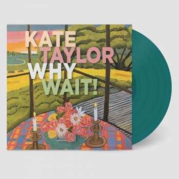 LP Kate Taylor: Why Wait! LTD