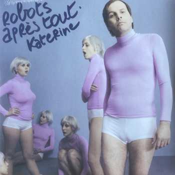 LP Katerine: Robots Après Tout
