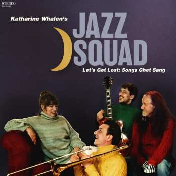Album Katharine Whalen S Jaz...: Let S Get Lost: Songs Chet Sang