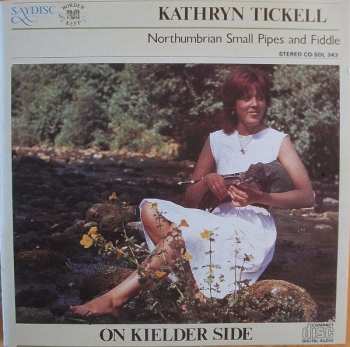 CD Kathryn Tickell: On Kielder Side (Northumbrian Small Pipes And Fiddle)