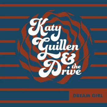 Katy & The Drive Guillen: Dream Girl