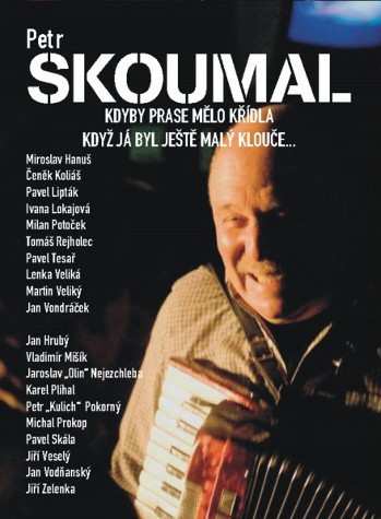 Album Petr Skoumal: Kdyby prase mělo křídla / Když já byl