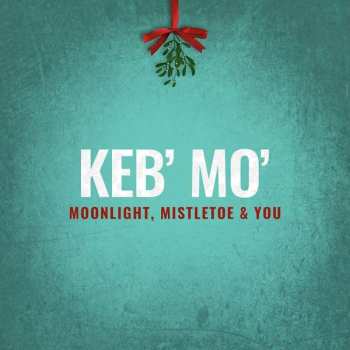 Album Keb' Mo': Moonlight, Mistletoe & You
