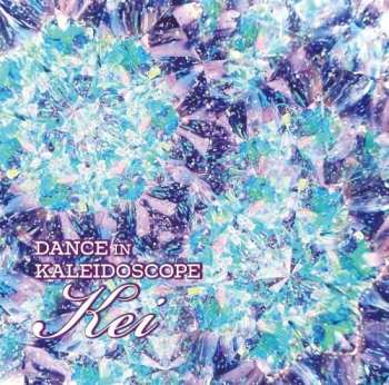 Album Kei Kei: Dance In Kaleidoscope