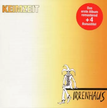 Keimzeit: Irrenhaus
