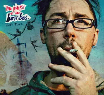 Du Plaisir Et Des Bombes