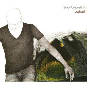 Album Kekko Fornarelli Trio: Outrush