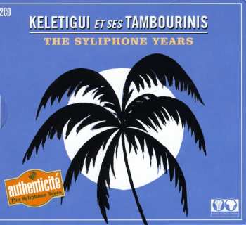 Album Keletigui Et Ses Tambourinis: The Syliphone Years