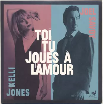 Joel Savoy: Toi, Tu Joues À L'Amour