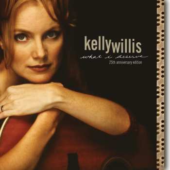 2LP Kelly Willis: What I Deserve