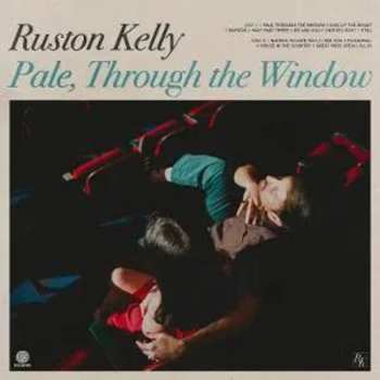 CD Kelly,ruston: Pale Through The Window