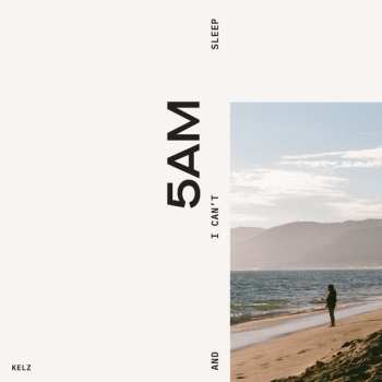CD Kelz: 5am and I Can't Sleep