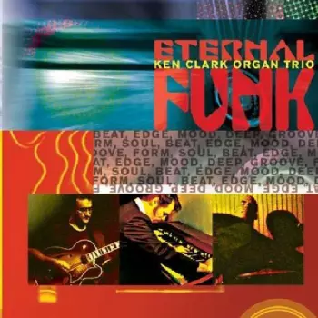 Ken Clark Organ Trio: Eternal Funk