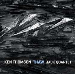 Album The JACK Quartet: THAW