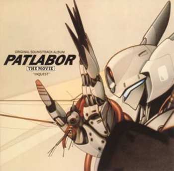 Album Kenji Kawai: Original Soundtrack Patlabor The Movie Album Vol.5 "Inquest" = 機動警察パトレイバー