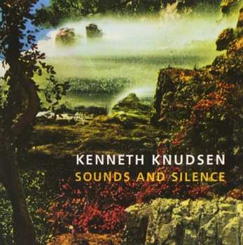 Album Kenneth Knudsen: Sounds And Silence