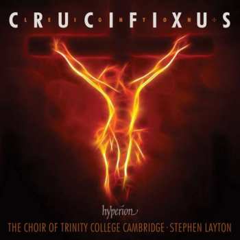 CD Stephen Layton: Crucifixus Pro Nobis And Other Choral Works