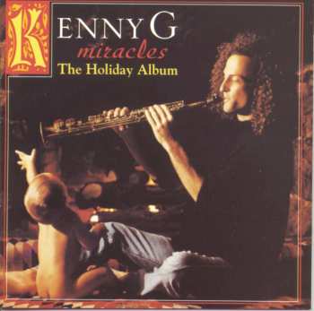 CD Kenny G: Miracles - The Holiday Album