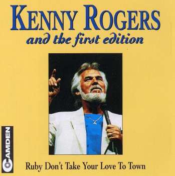 Album Kenny Rogers & The First Edition: Ruby Don’t Take Your Love To Town 