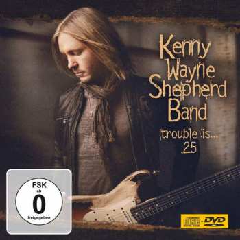 CD/DVD Kenny Wayne Shepherd Band: Trouble is...25