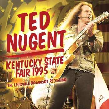 Album Ted Nugent: Kentucky State Fair 1995