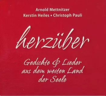 Kerstin Heiles & Christoph Pauli Arnold Mettnitzer: Herzüber