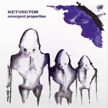 LP kETvECTOR: Emergent Properties (white Vinyl)