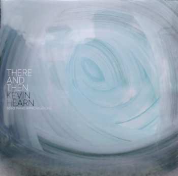 Album Kevin Hearn: There and Then
