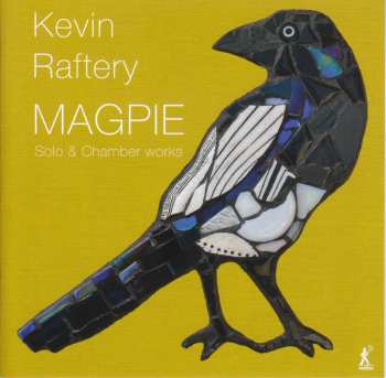 CD Kevin Raftery: Kammermusik "magpie"