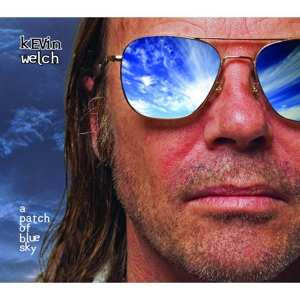 CD Kevin Welch: A Patch Of Blue Sky