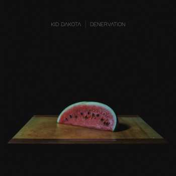 Album Kid Dakota: Denervation