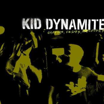 LP Kid Dynamite: Shorter, Faster, Louder