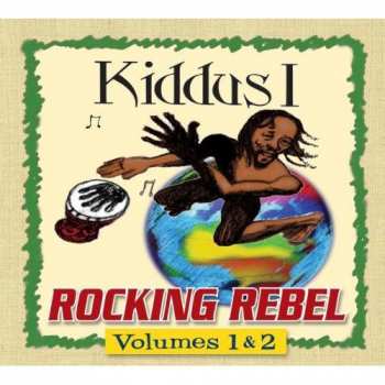 2CD Kiddus I: Rocking Rebel Volumes 1 & 2