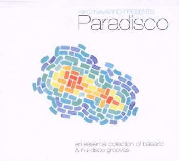 Album Kiko Navarro: Paradisco (An Essential Collection Of Balearic & Nu-Disco Grooves)