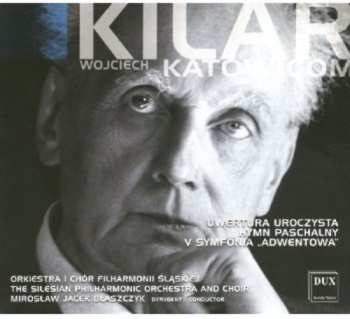 CD Kilar / Sielesian Phil Orch & Choir / Blaszcyk: Katowicom