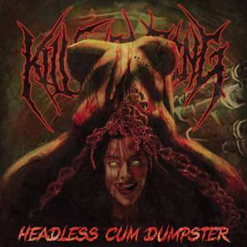 Album Kill Everything: Headless Cum Dumpster
