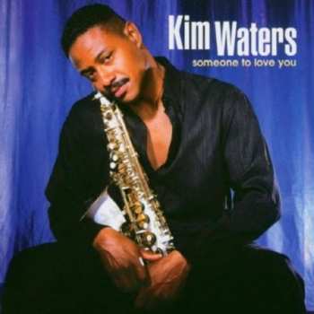 Album Kim Waters: Someone To Love You