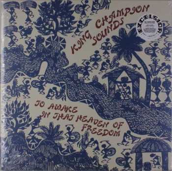 Album King Champion Sounds: To Awake In That Heaven Of Freedom