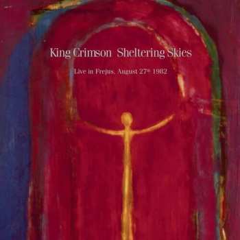 CD King Crimson: Sheltering Skies (Live In Fréjus, August 27th 1982)