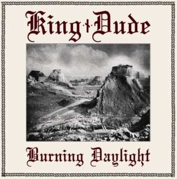 CD King Dude: Burning Daylight