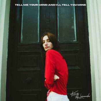 CD King Hannah: Tell Me Your Mind And I'll Tell You Mine