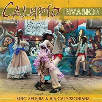 CD King Selewa & His Calypsonians: Calypso Invasion
