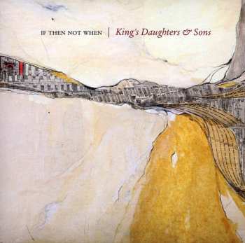 Album King's Daughters & Sons: If Then Not When
