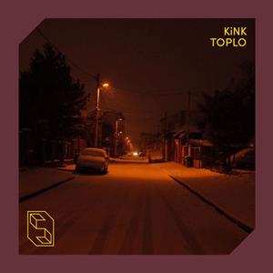 LP KiNK: Toplo