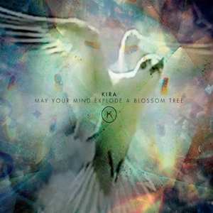 CD Kira Skov: May Your Mind Explode A Blossom Tree
