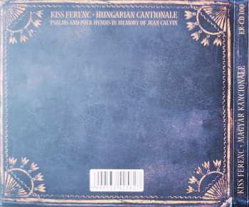 CD Ferenc Kiss: Magyar Kancionálé = Hungarian Cantionale - Zsoltárok, Népénekek = Psalms And Folk Hymns (Kálvin János Emlékere = In Memory Of Jean Calvin (1509-1564))