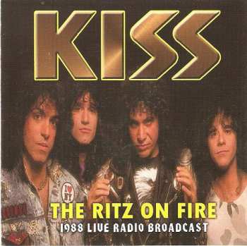 CD Kiss: The Ritz On Fire (1988 Live Radio Broadcast)