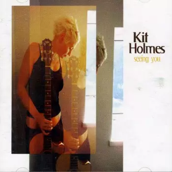 Kit Holmes: Seeing You