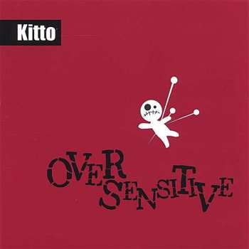 CD Kitto: Over Sensitive