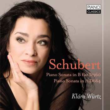 CD Klara Wurtz: Schubert (Piano Sonata In B Flat D960 Piano Sonata In A D664)